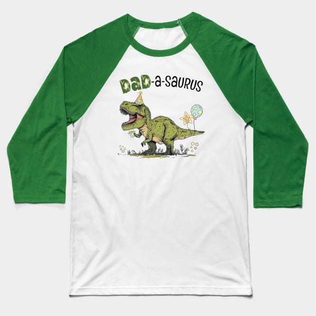 Dad-A-Saurus T-Rex Dinosaur Birthday Party Baseball T-Shirt by figandlilyco